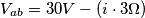 V_{ab}=30V-(i\cdot3\Omega) V_{ab}=30V-(i\cdot3\Omega)