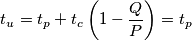 t_{u} = t_{p} + t_{c} \left( 1 - \frac{Q}{P} \right)  = t_{p}