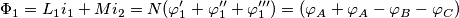 \Phi_1=L_1i_1+Mi_2=N(\varphi_1'+ \varphi_1''+ \varphi_1''' )=(\varphi_A+ \varphi_A- \varphi_B-\varphi_C) \Phi_1=L_1i_1+Mi_2=N(\varphi_1'+ \varphi_1''+ \varphi_1''' )=(\varphi_A+ \varphi_A- \varphi_B-\varphi_C)