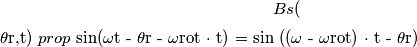Bs($\theta$r,t) $prop$ sin($\omega$t - $\theta$r - $\omega$rot · t) = sin (($\omega$ - $\omega$rot) · t - $\theta$r) Bs($\theta$r,t) $prop$ sin($\omega$t - $\theta$r - $\omega$rot · t) = sin (($\omega$ - $\omega$rot) · t - $\theta$r)