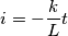 i =  - \frac{k}{L}t