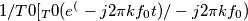 1/T0 [_T0 (e^(-j 2 \pi k f_0 t) / -j 2 \pi k f_0 ) 1/T0 [_T0 (e^(-j 2 \pi k f_0 t) / -j 2 \pi k f_0 )