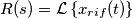 R(s)=\mathcal{L} \left \{ x_{rif}(t) \right \}