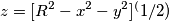 z=[R^2-x^2-y^2]^(1/2)