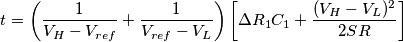 t=\left( \frac{1}{V_H-V_{ref}} + \frac{1}{V_{ref}-V_L} \right) \left[ \Delta R_1C_1 + \frac{(V_H-V_L)^2}{2SR}\right]