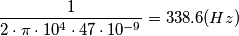 \frac{1}{2\cdot \pi \cdot 10^{4} \cdot 47 \cdot 10^{-9}}= 338.6 (Hz)