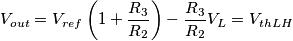 V_{out}=V_{ref}\left( 1+\frac{R_3}{R_2} \right)-\frac{R_3}{R_2}V_L=V_{thLH}