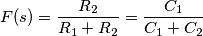 F(s)=\frac{R_2}{R_1+R_2}=\frac{C_1}{C_1+C_2}