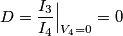 D = \frac{I_3}{I_4}\Big|_{V_4=0} = 0 D = \frac{I_3}{I_4}\Big|_{V_4=0} = 0