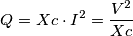 Q= Xc \cdot I^{2}=\frac{V^{2}}{Xc}