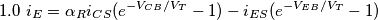 1.0\ i_{E}=\alpha_{R}i_{CS}(e^{-V_{CB}/V_{T}}-1)-i_{ES}(e^{-V_{EB}/V_{T}}-1) 1.0\ i_{E}=\alpha_{R}i_{CS}(e^{-V_{CB}/V_{T}}-1)-i_{ES}(e^{-V_{EB}/V_{T}}-1)
