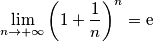 \lim_{n\rightarrow +\infty} \left(1+\frac{1}{n}\right)^n=\text{e}