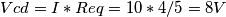 Vcd = I * Req = 10 * 4/5 = 8 V