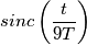 sinc\left( \frac{t} {9T}\right)