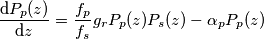 \frac{\mathrm{d}P_p(z) }{\mathrm{d} z}=\frac{f_p}{f_s} g_r P_p(z) P_s(z)-\alpha_p P_p(z)