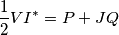 \frac1{2}{VI^*}=P+JQ \frac1{2}{VI^*}=P+JQ