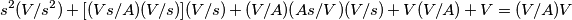s^{2} (V/s^{2})+[(V s/A) (V/s)] (V/s)+(V/A) (A s/V) (V/s)+V (V/A)+V=(V/A) V