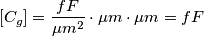 [{C_g}] = \frac{{fF}}{{\mu {m^2}}} \cdot \mu m \cdot \mu m = fF