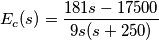 E_{c}(s)=\frac{181s-17500}{9s(s+250)}