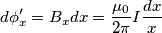 d\phi^{\prime} _{x}=B_{x}dx=\frac{\mu _{0}}{2\pi }I\frac{dx}{x}