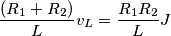 \frac{({{R}_{1}}+{{R}_{2}})}{L}{{v}_{L}}=\frac{{{R}_{1}}{{R}_{2}}}{L}J