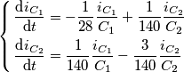 \left\{ \begin{align}
& \frac{\text{d}i_{C_{1}}}{\text{d}t}=-\frac{1}{28}\frac{i_{C_{1}}}{C_{1}}+\frac{1}{140}\frac{i_{C_{2}}}{C_{2}} \\
& \frac{\text{d}i_{C_{2}}}{\text{d}t}=\frac{1}{140}\frac{i_{C_{1}}}{C_{1}}-\frac{3}{140}\frac{i_{C_{2}}}{C_{2}} \\
\end{align} \right. \left\{ \begin{align}
& \frac{\text{d}i_{C_{1}}}{\text{d}t}=-\frac{1}{28}\frac{i_{C_{1}}}{C_{1}}+\frac{1}{140}\frac{i_{C_{2}}}{C_{2}} \\
& \frac{\text{d}i_{C_{2}}}{\text{d}t}=\frac{1}{140}\frac{i_{C_{1}}}{C_{1}}-\frac{3}{140}\frac{i_{C_{2}}}{C_{2}} \\
\end{align} \right.