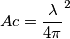 Ac = \frac{\lambda }{4\pi }^{2}
