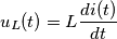 u_L(t)=L\frac{di(t)}{dt}