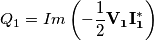 Q_{1}=Im\left ( -\frac{1}{2} \mathbf{V_{1}}\mathbf{I_{1}^{*}}\right )