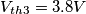 V_{th3} = 3.8V V_{th3} = 3.8V