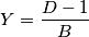 Y=\frac{D-1}{B} Y=\frac{D-1}{B}