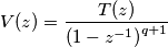 V(z) = \frac{T(z)}{\left(  1 - z^{-1}   \right)^{q+1}}