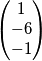 \begin{pmatrix}
1 \\
-6 \\
-1
\end{pmatrix} \begin{pmatrix}
1 \\
-6 \\
-1
\end{pmatrix}