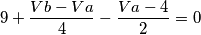 \[9+\frac{Vb-Va}{4}-\frac{Va-4}{2}=0\]
