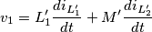 v_{1} = L'_{1}\frac{di_{L'_{1}}}{dt} + M' \frac{di_{L'_{2}}}{dt} v_{1} = L'_{1}\frac{di_{L'_{1}}}{dt} + M' \frac{di_{L'_{2}}}{dt}