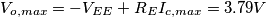 V_{o,max}=-V_{EE}+R_EI_{c,max}=3.79V V_{o,max}=-V_{EE}+R_EI_{c,max}=3.79V