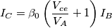 I_{C}=\beta_0\left( \frac{V_{ce}}{V_A}+1\right)I_B I_{C}=\beta_0\left( \frac{V_{ce}}{V_A}+1\right)I_B