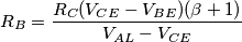 R_B=\frac{R_C(V_{CE}-V_{BE})(\beta+1)}{V_{AL}-V_{CE}}