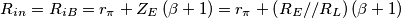 R_{in} = R_{iB} =  r_{\pi} + Z_{E}  \left (\beta +1 \right )  =   r_{\pi} + \left( R_{E}//R_{L}\right)  \left (\beta +1 \right )