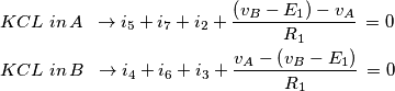 \begin{align}
  & KCL\,\,in\,A\,\,\,\to i_{5}+i_{7}+i_{2}+\frac{\left( v_{B}-E_{1} \right)-v_{A}}{R_{1}}\,=0 \\ 
 & KCL\,\,in\,B\,\,\,\to i_{4}+i_{6}+i_{3}+\frac{v_{A}-\left( v_{B}-E_{1} \right)}{R_{1}}\,=0 \\ 
\end{align}