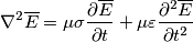 \nabla^2 \overline{E} = \mu\sigma\frac{\partial \overline{E}}{\partial t} +\mu \varepsilon \frac{\partial^2 \overline{E}}{\partial t^2}