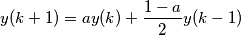 y(k+1) = ay(k)+\frac{1-a}{2}y(k-1)\right]