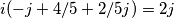 i(-j+4/5+2/5j)=2j