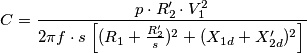 C=\frac{p\cdot R_{2}^\prime \cdot V_{1}^{2}}{2\pi f\cdot s\left \left [ (R_{1}+\frac{R_{2}^\prime}{s} )^{2}+(X_{1d}+X_{2d}^\prime)^{2}\right ]}
