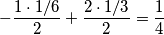 -\frac{1\cdot 1/6}{2}+\frac{2\cdot 1/3}{2}=\frac{1}{4}