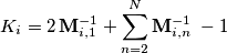 K_i=2\,\mathbf{M}^{-1}_{i,1}+\sum_{n=2}^{N}\mathbf{M}^{-1}_{i,n}\;-1