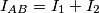 I_{AB}=I_1 + I_2