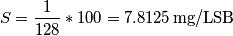 S=\frac{1}{128}*100=7.8125\,\text{mg/LSB} S=\frac{1}{128}*100=7.8125\,\text{mg/LSB}