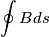 \oint Bds