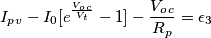 I_p_v - I_0[e^{\frac{V_o_c}{V_t}}-1]- \frac{V_o_c}{R_p}=\epsilon_{3}